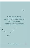 How and Why States Defect from Contemporary Military Coalitions
