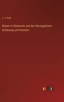 Reisen in Dänemark und den Herzogtümern Schleswig und Holstein