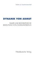 Dynamik Von Armut: Dauer Und Biographische Bedeutung Von Sozialhilfebezug