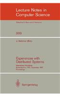 Experiences with Distributed Systems: International Workshop, Kaiserslautern, FRG, September 28-30, 1987. Proceedings(309 Lecture Notes in Computer Science)