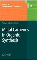 Metal Carbenes in Organic Synthesis