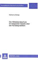 Der Mittelstandsschutz Im Belgischen Gesetz Ueber Die Handelspraktiken