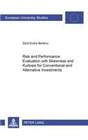 Risk and Performance Evaluation with Skewness and Kurtosis for Conventional and Alternative Investments