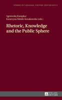 Rhetoric, Knowledge and the Public Sphere