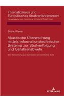 Akustische Ueberwachung mittels informationstechnischer Systeme zur Strafverfolgung und Gefahrenabwehr