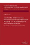 Akustische Ueberwachung mittels informationstechnischer Systeme zur Strafverfolgung und Gefahrenabwehr