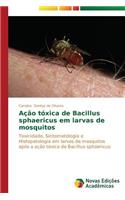 Ação tóxica de Bacillus sphaericus em larvas de mosquitos