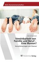 Vereinbarkeit von Familie und Beruf - Eine Illusion?