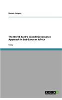 The World Bank's (Good) Governance Approach in Sub-Saharan Africa