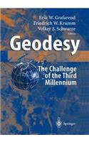 Geodesy - The Challenge of the 3rd Millennium