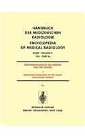 Röntgendiagnostik Des Herzens Und Der Gefässe/Roentgen Diagnosis of the Heart and Blood Vessels