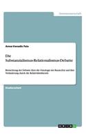 Die Substanzialismus-Relationalismus-Debatte: Betrachtung der Debatte über die Ontologie der Raum-Zeit und ihre Veränderung durch die Relativitätstheorie(German)