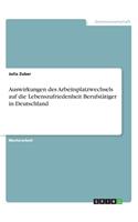 Auswirkungen des Arbeitsplatzwechsels auf die Lebenszufriedenheit Berufstätiger in Deutschland