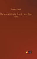 The Man Without a Country and Other Tales