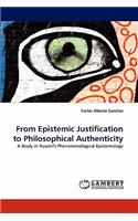 From Epistemic Justification to Philosophical Authenticity