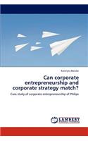 Can corporate entrepreneurship and corporate strategy match?