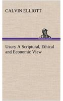 Usury A Scriptural, Ethical and Economic View