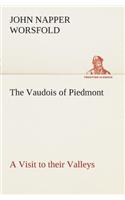 Vaudois of Piedmont A Visit to their Valleys