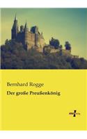Der große Preußenkönig