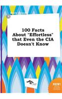 100 Facts about Effortless That Even the CIA Doesn't Know