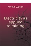 Electricity as Applied to Mining