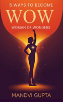 5 Ways to become WOW-Woman Of Wonders