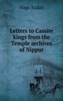 Letters to Cassite kings from the Temple archives of Nippur