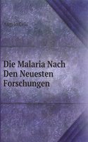 Die Malaria Nach Den Neuesten Forschungen