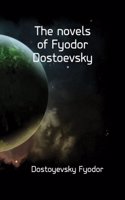 novels of Fyodor Dostoevsky