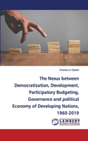 The Nexus between Democratization, Development, Participatory Budgeting, Governance and political Economy of Developing Nations, 1960-2019