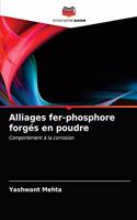 Alliages fer-phosphore forgés en poudre