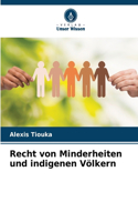 Recht von Minderheiten und indigenen Völkern