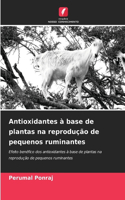 Antioxidantes à base de plantas na reprodução de pequenos ruminantes