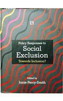 Policy Responses to Social Exclusion : Towards Inclusion?