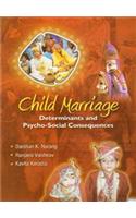 Child Marriage : Determinants and Psycho-Social Consequences