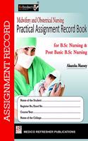 MIDWIFERY & OBSTETRICAL NURSING -PRACTICAL ASSIGNMENT RECORD BOOK (for B.sc & Post B.sc Nursing)
