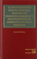 El procedimiento ante el Tribunal Europeo de Derechos Humanos y los requisitos de admisibilidad de la demanda (Spanish Edition)