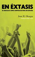 En extasis: El bakalao como contracultura en Espana