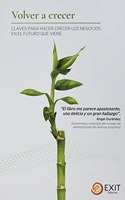 Volver a crecer: Claves para hacer crecer los negocios en el futuro que viene (Exit) (Spanish Edition)