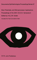 Slow Potentials and Microprocessor Applications: Proceedings of the 20th Iscev Symposium Iowa City, Iowa, U.S.A., October 25-28, 1982