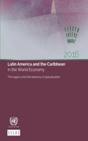 Latin America and the Caribbean in the World Economy 2016: The Region Amid the Tensions of Globalization