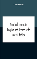 Nautical Terms, In English And French With Useful Tables