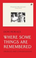 Where Some Things are Remembered : Profiles and Conversations