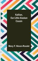 Kalitan, Our Little Alaskan Cousin