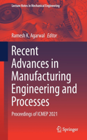 Recent Advances in Manufacturing Engineering and Processes