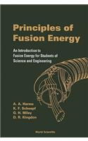 Principles of Fusion Energy: An Introduction to Fusion Energy for Students of Science and Engineering