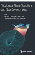 Topological Phase Transitions and New Developments