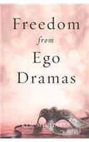 Freedom from Ego Dramas
