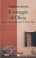 coraggio di Olivia: Primo volume della serie O' sbirro Vespa