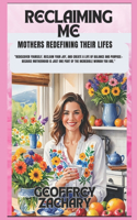 Reclaiming Me: Mother's Redefining Their Life's